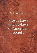 Frost's Laws and by-laws of American society