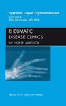 Systemic Lupus Erythematosus, An Issue Of Rheumatic Disease Clinics - E-Book