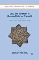 Palgrave Series in Islamic Theology, Law - Law and Tradition in Classical Islamic Thought