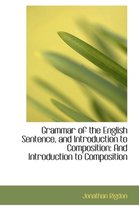 Grammar of the English Sentence, and Introduction to Composition
