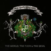 Mr. Irish Bastard - The World The Flesh & The Devil (CD)