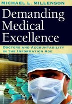 Demanding Medical Excellence - Doctors & Accountability in the Information Age - with a New Afterword (Paper)