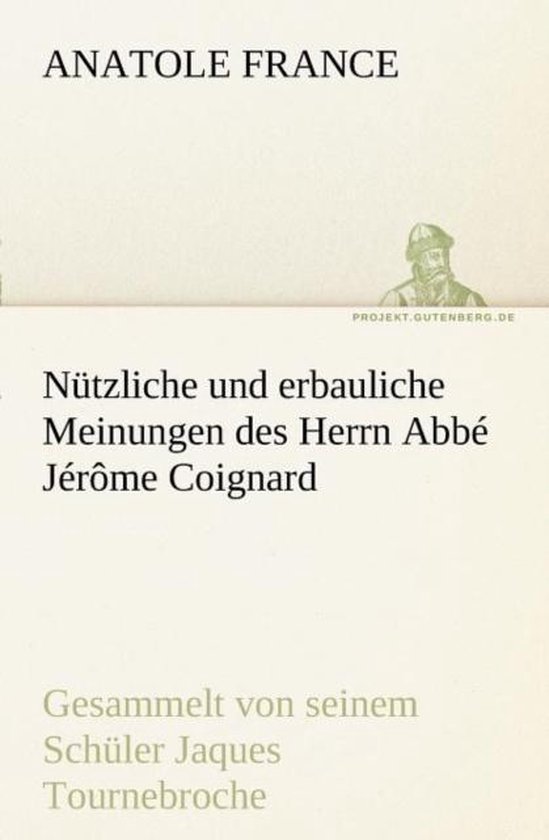 Livre intitulé Nützliche und erbauliche Meinungen des Herrn Abbé Jérôme Coignard, par Anatole France.
