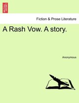 A Rash Vow. a Story.