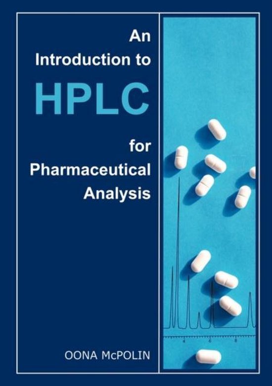 An Introduction to HPLC for Pharmaceutical Analysis, Oona Mcpolin 9780956152800 Boeken
