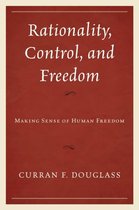 Rationality, Control, and Freedom