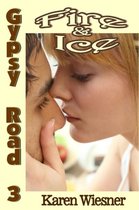 Fire & Ice, Book 3 of the Gypsy Road Series