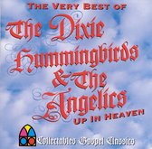 The Very Best Of Dixie Hummingirds & Angelics...