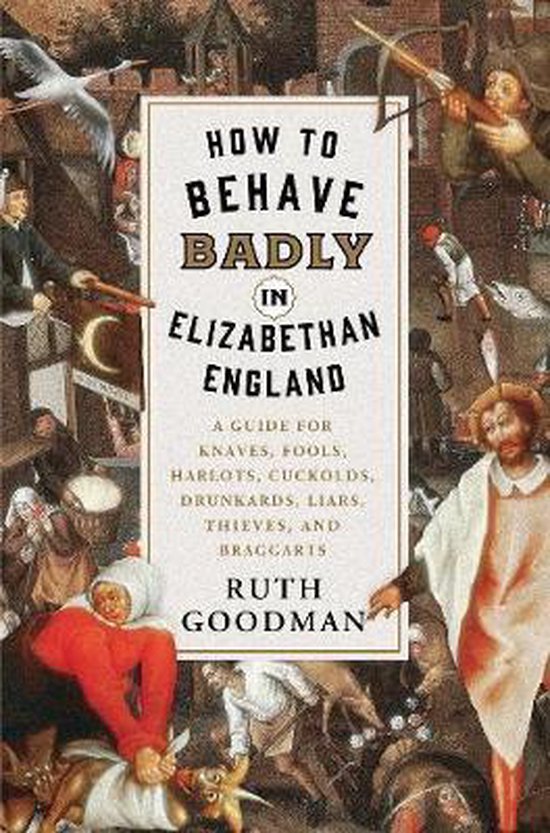How to Behave Badly in Elizabethan England - cover