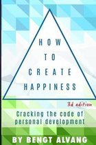 How to Create Happiness