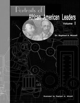 Portraits of African American Leaders Volume 1