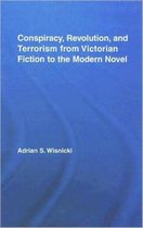 Literary Criticism and Cultural Theory- Conspiracy, Revolution, and Terrorism from Victorian Fiction to the Modern Novel