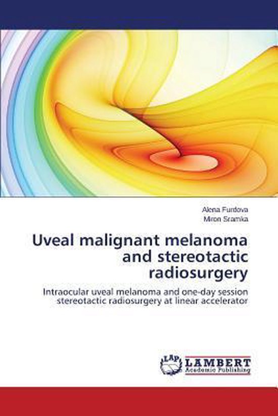 Uveal malignant melanoma and stereotactic radiosurgery, Furdova Alena