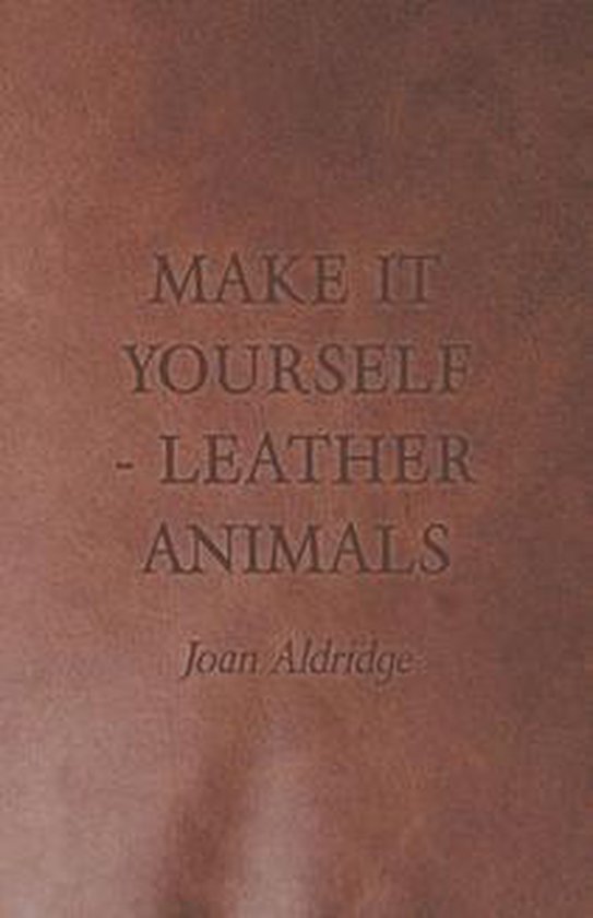 Make it Yourself - Leather Animals - cover