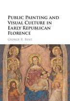 Public Painting and Visual Culture in Early Republican Florence