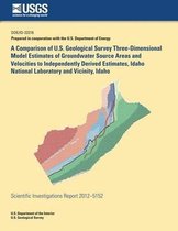 A Comparison of U.S. Geological Survey Three-Dimensional Model Estimates of Groundwater Source Areas and Velocities to Independently Derived Estimates, Idaho National Laboratory and Vicinity,