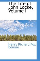 The Life of John Locke, Volume II