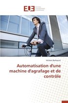 Automatisation d'Une Machine d'Agrafage Et de Contr�le