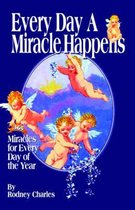 Every Day a Miracle Happens