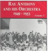Ray Anthony & His Orchestra - 1949-1953 / Volume 3 (CD)