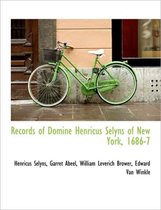 Records of Domine Henricus Selyns of New York, 1686-7