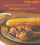 Food & Wine Quick from Scratch Chicken Cookbook