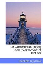 An Examination of Society from the Standpoint of Evolution