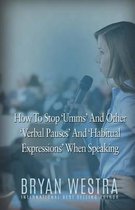 How To Stop Umms And Other Verbal Pauses And Habitual Expressions