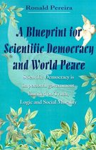 A Blueprint for Scientific Democracy and World Peace