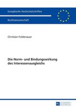 Europaeische Hochschulschriften Recht 5729 - Die Norm- und Bindungswirkung des Interessenausgleichs