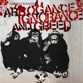 Arrogance Ignorance And Greed