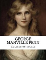 George Manville Fenn, Collection Novels