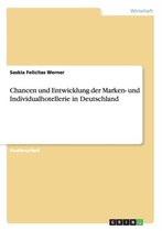 Chancen und Entwicklung der Marken- und Individualhotellerie in Deutschland