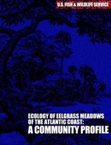 The Ecology of Eelgrass Meadows of the Atlantic Coast