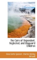 The Care of Dependent, Neglected, and Wayward Children