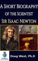 A Short Biography of the Scientist Sir Isaac Newton