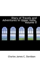 Diary of Travels and Adventures in Upper India, Volume II