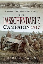 British Expeditionary Force - The Passchendaele Campaign, 1917