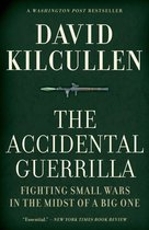 The Accidental Guerrilla:Fighting Small Wars in the Midst of a Big One