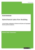 Hybrid Particle Laden Flow Modelling