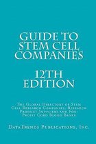 Guide to Stem Cell Companies - 12th Edition