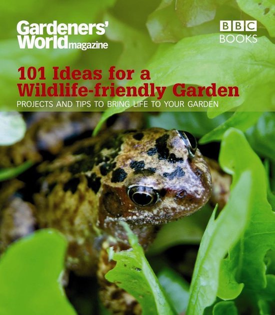 Gardeners' World: 101 Ideas for a Wildlife-friendly Garden - cover