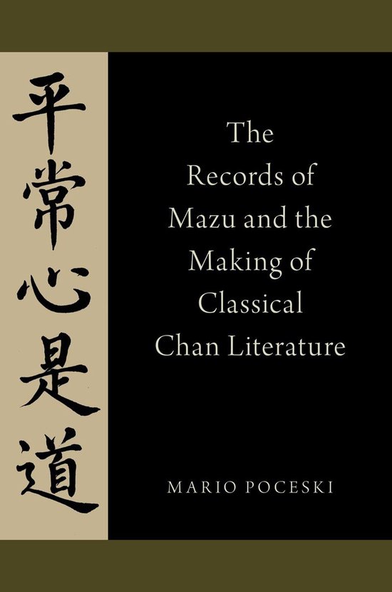 The Records of Mazu and the Making of Classical Chan Literat ... - cover
