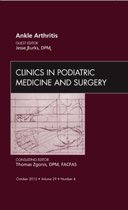 Ankle Arthritis, An Issue Of Clinics In Podiatric Medicine A