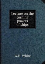 Lecture on the turning powers of ships