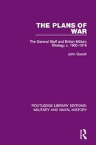 Routledge Library Editions: Military and Naval History - The Plans of War