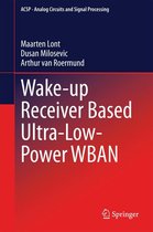 Analog Circuits and Signal Processing - Wake-up Receiver Based Ultra-Low-Power WBAN