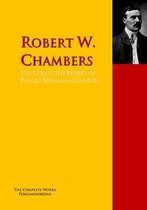 Highlights of World Literature -  The Collected Works of Robert William Chambers