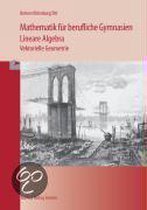 Mathematik für berufliche Gymnasien. Lineare Algebra. Vektorielle Geometrie. Baden-Württemberg