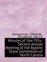 Minutes of the Fifty-Second Annual Meeting of the Baptist State Convention of North Carolia